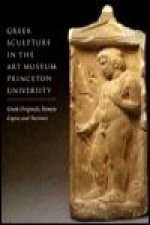 Greek Sculpture in the Art Museum Princeton University - Greek Originals, Roman Copies and Variants