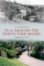 In & Around the North York Moors Through Time