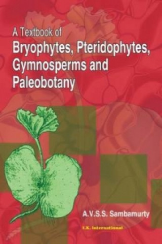 Textbook of Bryophytes, Pteridophytes, Gymnosperms and Paleobotany