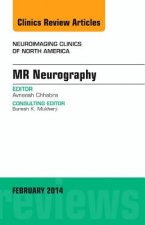MR Neurography, An Issue of Neuroimaging Clinics