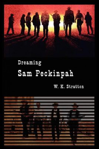 Dreaming Sam Peckinpah