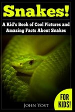 Snakes! a Kid´s Book of Cool Images and Amazing Facts about