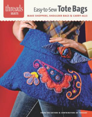 Easy-to-Sew Tote Bags - Make Shoppers, Shoulder Ba gs & Carry-Alls