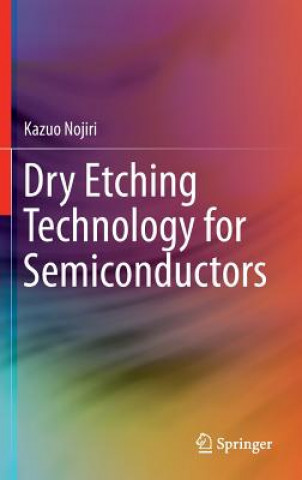 Dry Etching Technology for Semiconductors