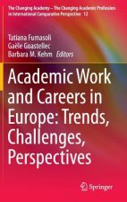 Academic Work and Careers in Europe: Trends, Challenges, Perspectives