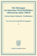 Die Störungen im deutschen Wirtschaftsleben während der Jahre 1900 ff.