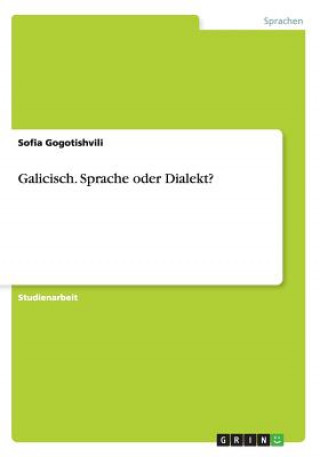 Galicisch. Sprache oder Dialekt?