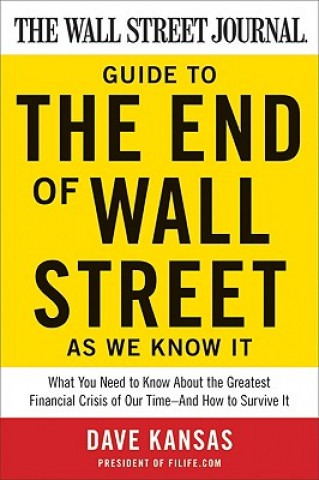 Wall Street Journal Guide to the End of Wall Street as We Know It