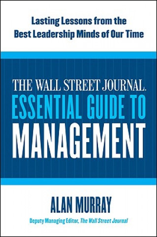 Wall Street Journal Essential Guide to Management