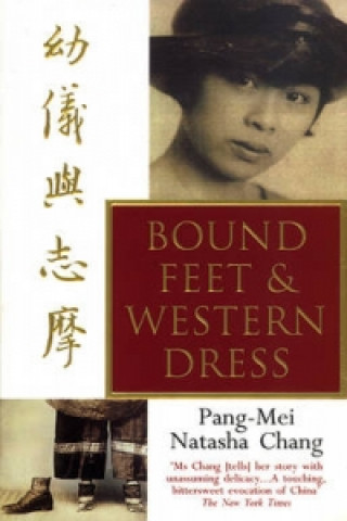 Bound Feet And Western Dress (Pang-Mei Natasha Chang)(Brožovaná)