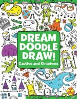 Dream Doodle Draw! Castles and Kingdoms