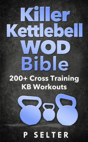 Killer Kettlebell Wod Bible