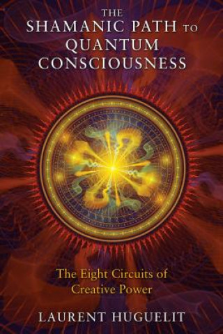 Shamanic Path to Quantum Consciousness