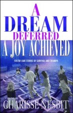 Dream Deferred, a Joy Achieved