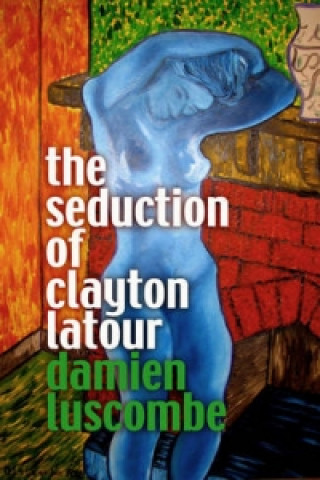 Seduction of Clayton Latour