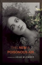 This New & Poisonous Air