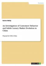 Investigation of Customers' Behavior and Subtle Luxury Market Evolution in China
