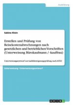 Erstellen und Prüfung von Reisekostenabrechnungen nach gesetzlichen und betrieblichen Vorschriften (Unterweisung Bürokaufmann / -kauffrau)