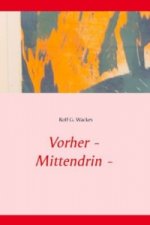 Vorher - Mittendrin - Danach