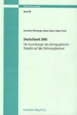 Deutschland 2060. Die Auswirkungen des demographischen Wandels auf den Wohnungsbestand.