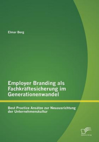 Employer Branding als Fachkraftesicherung im Generationenwandel
