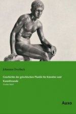 Geschichte der griechischen Plastik für Künstler und Kunstfreunde