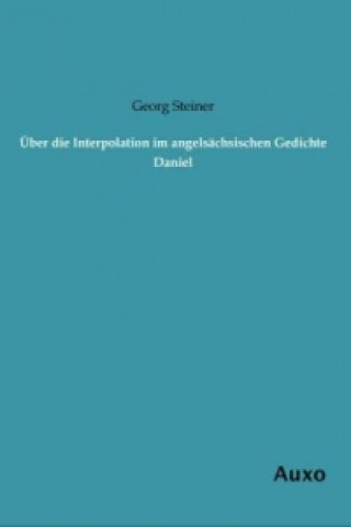 Über die Interpolation im angelsächsischen Gedichte Daniel