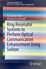 Ring Resonator Systems to Perform Optical Communication Enhancement Using Soliton
