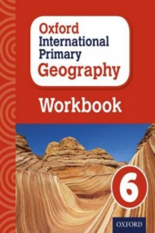 Oxford International Primary Geography: Workbook 6