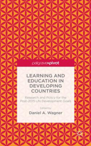 Learning and Education in Developing Countries: Research and Policy for the Post-2015 UN Development Goals