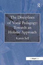 Disciplines of Vocal Pedagogy: Towards an Holistic Approach