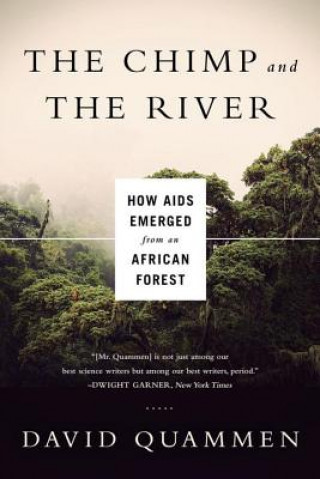 Chimp and the River - How AIDS Emerged from an African Forest
