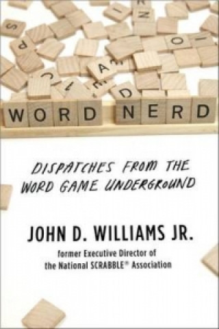 Word Nerd - Dispatches from the Games, Grammar, and Geek Underground