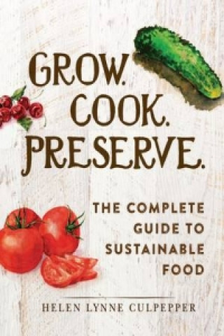 Grow. Cook. Preserve.