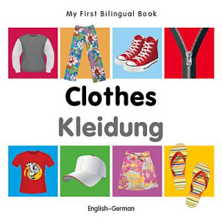 My First Bilingual Book - Clothes - English-german