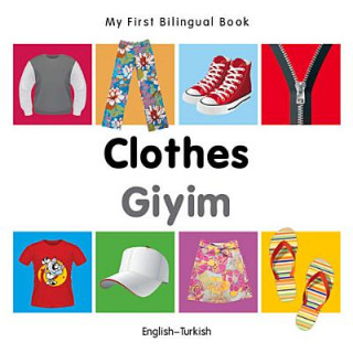 My First Bilingual Book - Clothes - English-turkish