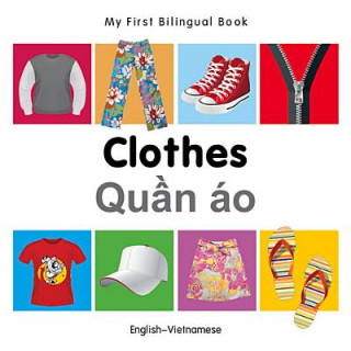 My First Bilingual Book - Clothes - English-vietnamese