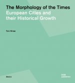 Morphology of Times: European Cities and Their Historical Growth