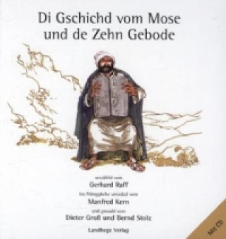 Di Gschichd vom Mose und de zehn Gebode, m. Audio-CD