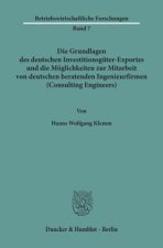 Die Grundlagen des deutschen Investitionsgüter-Exportes und die Möglichkeiten zur Mitarbeit von deutschen beratenden Ingenieurfirmen (Consulting Engin