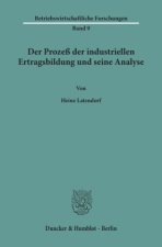 Der Prozeß der industriellen Ertragsbildung und seine Analyse.