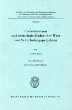 Freizeitnutzen und wirtschaftsfördernder Wert von Naherholungsprojekten.