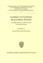 Grundlagen und Grundfragen der gewerblichen Wirtschaft.