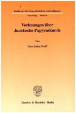 Vorlesungen über Juristische Papyruskunde
