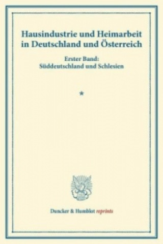 Hausindustrie und Heimarbeit in Deutschland und Österreich.