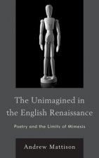 Unimagined in the English Renaissance