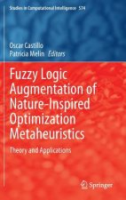 Fuzzy Logic Augmentation of Nature-Inspired Optimization Metaheuristics