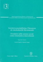 Sozialwissenschaftliches Übersetzen als interkulturelle Hermeneutik. Il tradurre nelle scienze sociali come ermeneutica interculturale