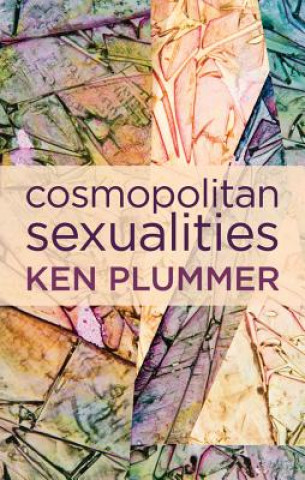 Cosmopolitan Sexualities - Hope and the Humanist Imagination