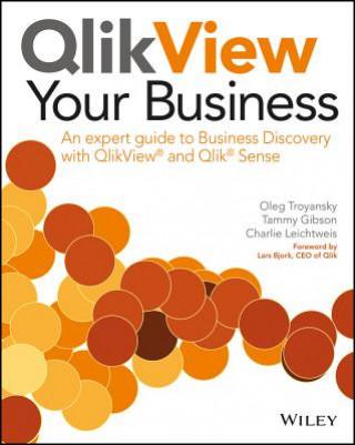 QlikView Your Business - An expert guide to Business Discovery with QlikView and Qlik (R) Sense
